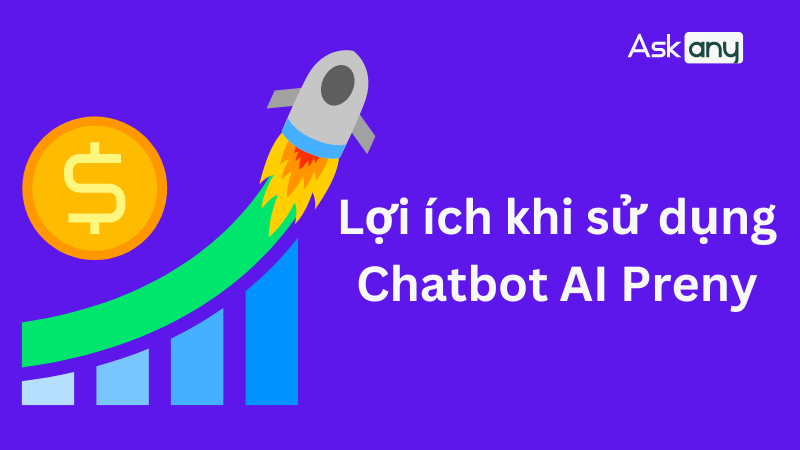 Tại sao nên sử dụng chatbot preny